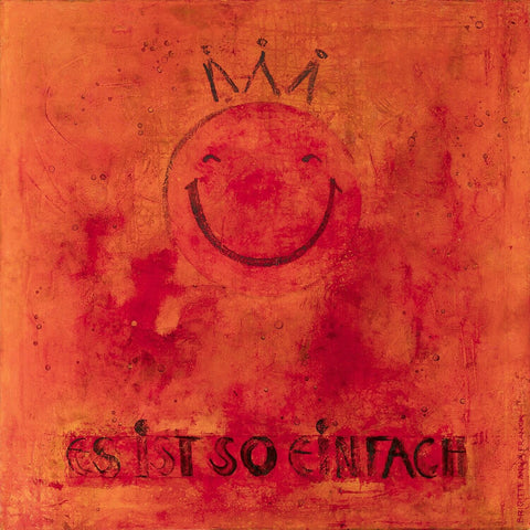 Leinwandbild von Brigitte Anna Franck in den Farben rot+orange zeigt einen breit lächelnden Smiley und die Bildunterschrift "Es ist so einfach". Motivationskunst by Art for smiling rooms.