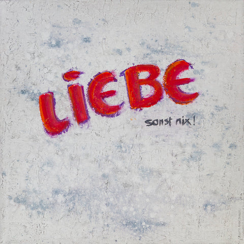 Wandbild 'Liebe sonst nix' von Brigitte Anna Franck