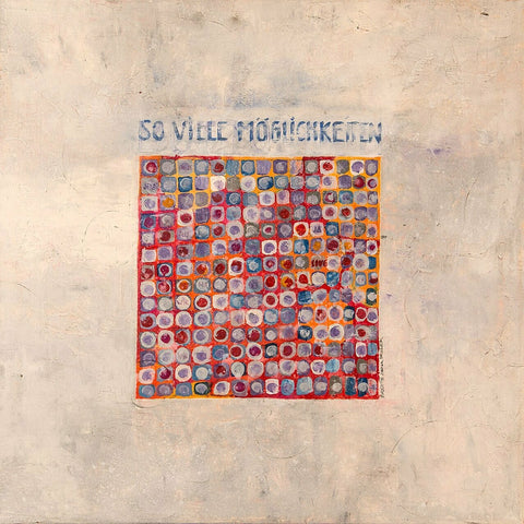 Wandbild mit dem Titel "So viele Möglichkeiten von der Krefelder Künstlerin Brigitte Anna Franck.
