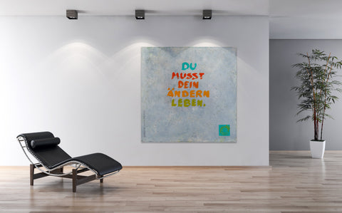 Wandbild 'Du musst dein Ändern leben -MiniART'